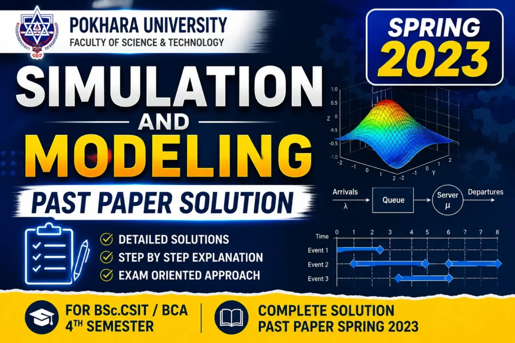 Simulation and Modeling Past Paper Solution | Pokhara University Computer Engineering
